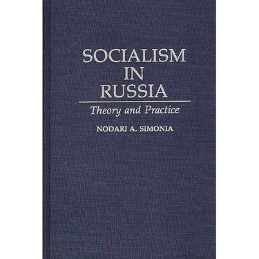 Socialism in Russia: Theory and Practice