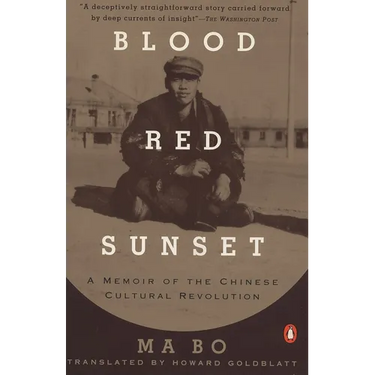 Blood Red Sunset: A Memoir of the Chinese Cultural Revolution
