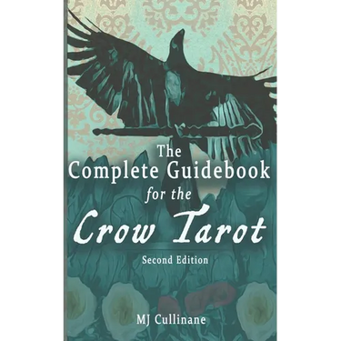 The Complete Guidebook for the Crow Tarot: Second Edition