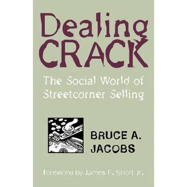 Dealing Crack: The Social World of Streetcorner Selling