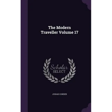 The Modern Traveller Volume 17