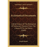 Ecclesiastical Documents: A Brief History Of The Bishoprick Of Somerset; Charters From The Library Of Dr. Cox Macro (1840)