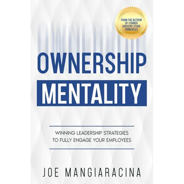 Ownership Mentality: Winning Leadership Strategies to Fully Engage Your Employees