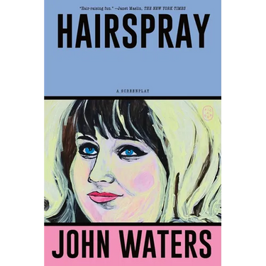 Hairspray: A Screenplay