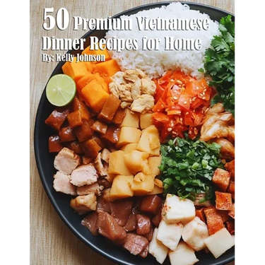 50 Premium Vietnamese Dinner Recipes for Home