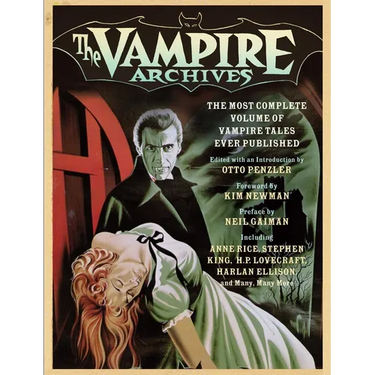 The Vampire Archives: The Most Complete Volume of Vampire Tales Ever Published