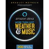 More Than Just Weather And Music: 200 Ways To Use Alexa