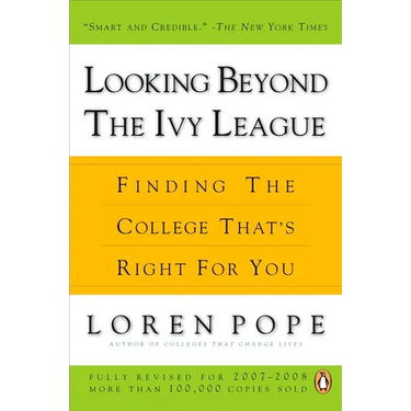 Looking Beyond the Ivy League: Finding the College That's Right for You