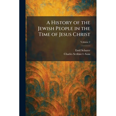 A History of the Jewish People in the Time of Jesus Christ