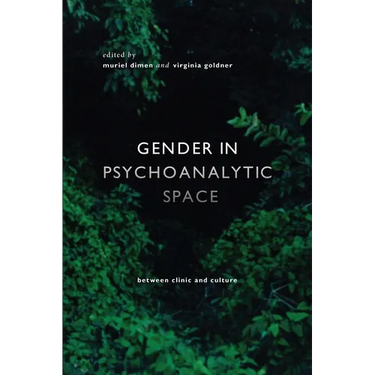 Gender in Psychoanalytic Space: Between Clinic and Culture