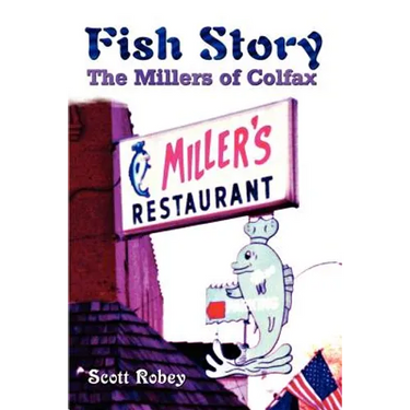 Fish Story: The Millers of Colfax
