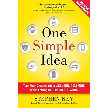 One Simple Idea: Turn Your Dreams Into a Licensing Goldmine While Letting Others Do the Work