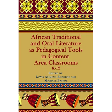 African Traditional and Oral Literature as Pedagogical Tools in Content Area Classrooms, K-12