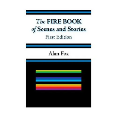 The Fire Book of Scenes and Stories (First Edition)