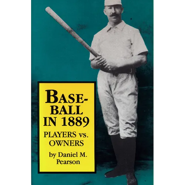 Baseball In 1889: Players vs. Owners