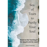 Sea of Tears to Purify Your Soul: Based on the Teaching of Ibn Qayyim and Ibn Jawzi
