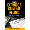 How To Expunge A Criminal Record In All 50 States: Record Sealing And Expungement Guide
