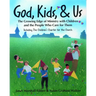 God, Kids, & Us: The Growing Edge of Ministry with Children and the People Who Care for Them