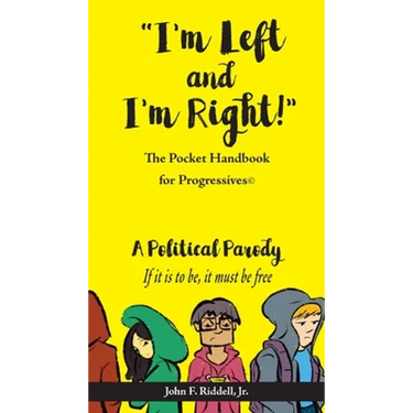 "I'm Left and I'm Right!": The Pocket Handbook for Progressives