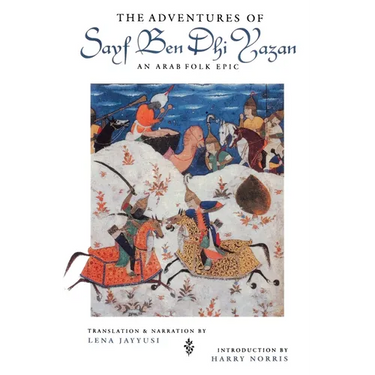 Adventures of Sayf Ben Dhi Yazan: An Arab Folk Epic