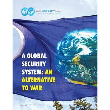 A Global Security System: An Alternative to War