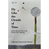 Fly Like The Clouds Of Time: 2022 California Poets in the Schools State Anthology