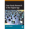 Case Study Research in the Digital Age