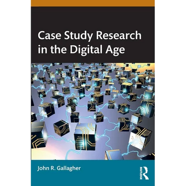 Case Study Research in the Digital Age