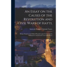 An Essay on the Causes of the Revolution and Civil Wars of Hayti,: Being a Sequel to the Political Remarks Upon Certain French Publications and Journa