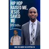Hip Hop Raised Me, Jesus Saved Me