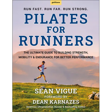 Pilates for Runners: The Ultimate Guide to Building Strength, Mobility & Endurance for Better Performance
