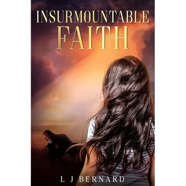 Insurmountable Faith: A love story of faith, determination and courage