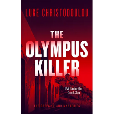 The Olympus Killer: A Gripping Crime Thriller Set Under the Greek Sun