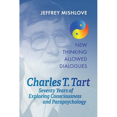 Charles T. Tart: Seventy Years of Exploring Consciousness and Parapsychology
