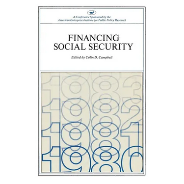 Financing Social Security: A Conference Sponsored by the American Enterprise Institute for Public Policy Research (AEI Symposia 78-H)