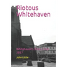 Riotous Whitehaven: Whitehaven's Riots 1749-2017