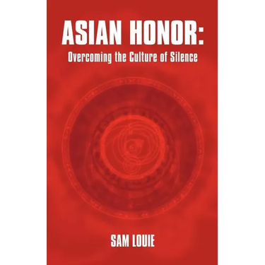 Asian Honor: Overcoming the Culture of Silence