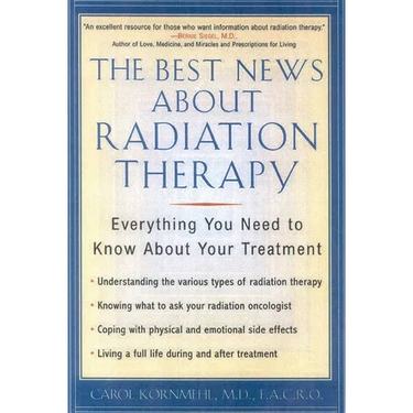 The Best News About Radiation Therapy: Everything You Need to Know About Your Treatment