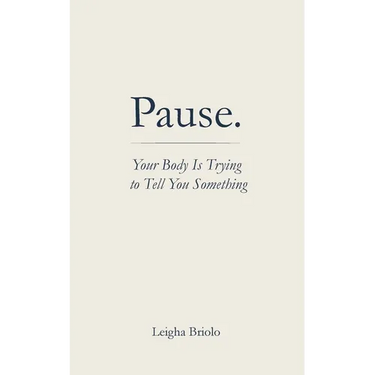 Pause. Your Body Is Trying to Tell You Something