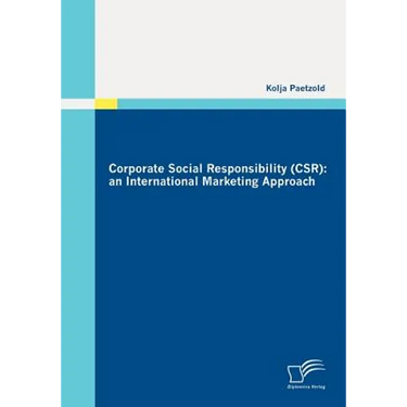 Corporate Social Responsibility (CSR): an International Marketing Approach