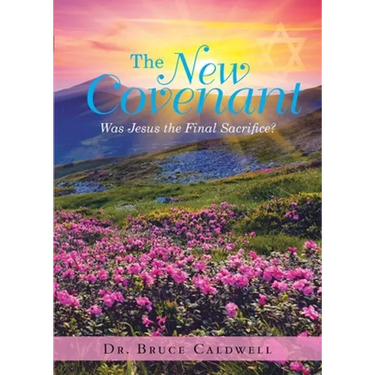 The New Covenant: Was Jesus the Final Sacrifice?