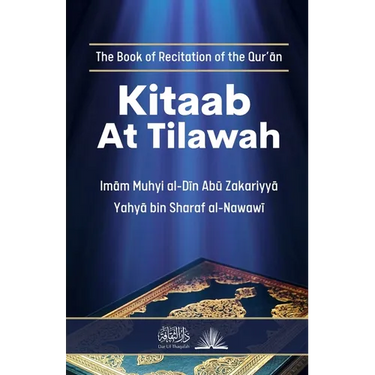 Kitaab At Tilawah: The Book of Recitation of the Quran