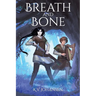 Breath and Bone