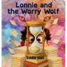 Lonnie and the Worry Wolf