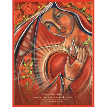 Mother Mary Oracle Journal and Book of Sacred Practices