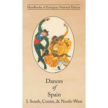 Dances of Spain I: South, Central, and North-West
