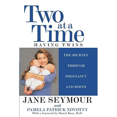 Two at a Time: Having Twins the Journey Through Pregnancy and Birth