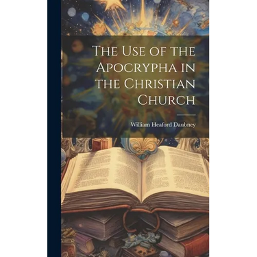The use of the Apocrypha in the Christian Church