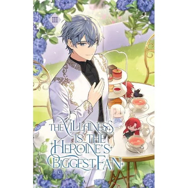 The Villainess is the Heroine's Biggest Fan: Volume III (Light Novel)