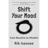 Shift Your Mood: From Reactive to Mindful